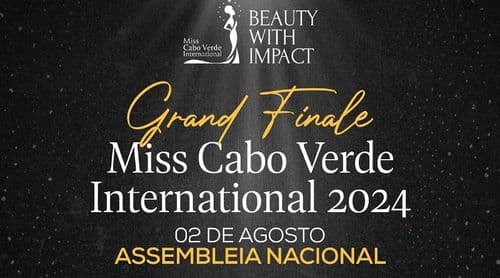 Miss Cabo Verde Internacional 2024 acontece a 02 de Agosto na Assembleia Nacional 