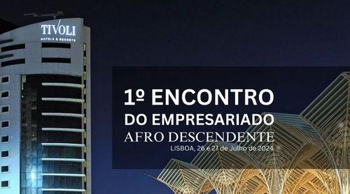 Grupo Internacional Afrodescendente realiza primeiro encontro empresarial afrodescendente na Europa