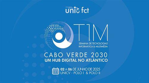 Uni-CV promove semana TIM 2025 sob o lema “Cabo Verde 2030 – um hub digital no Atlântico”